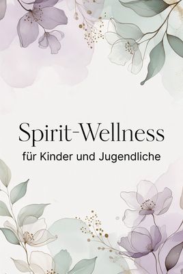 Spirit-Wellness für Kinder & Jugendliche
