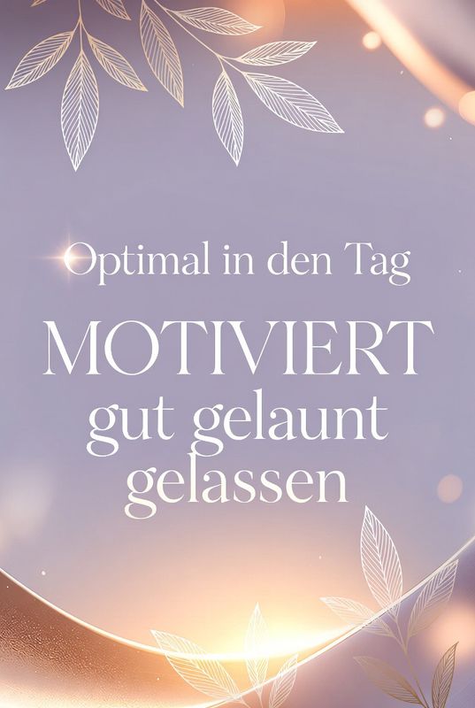 Perfekt in den Tag starten!