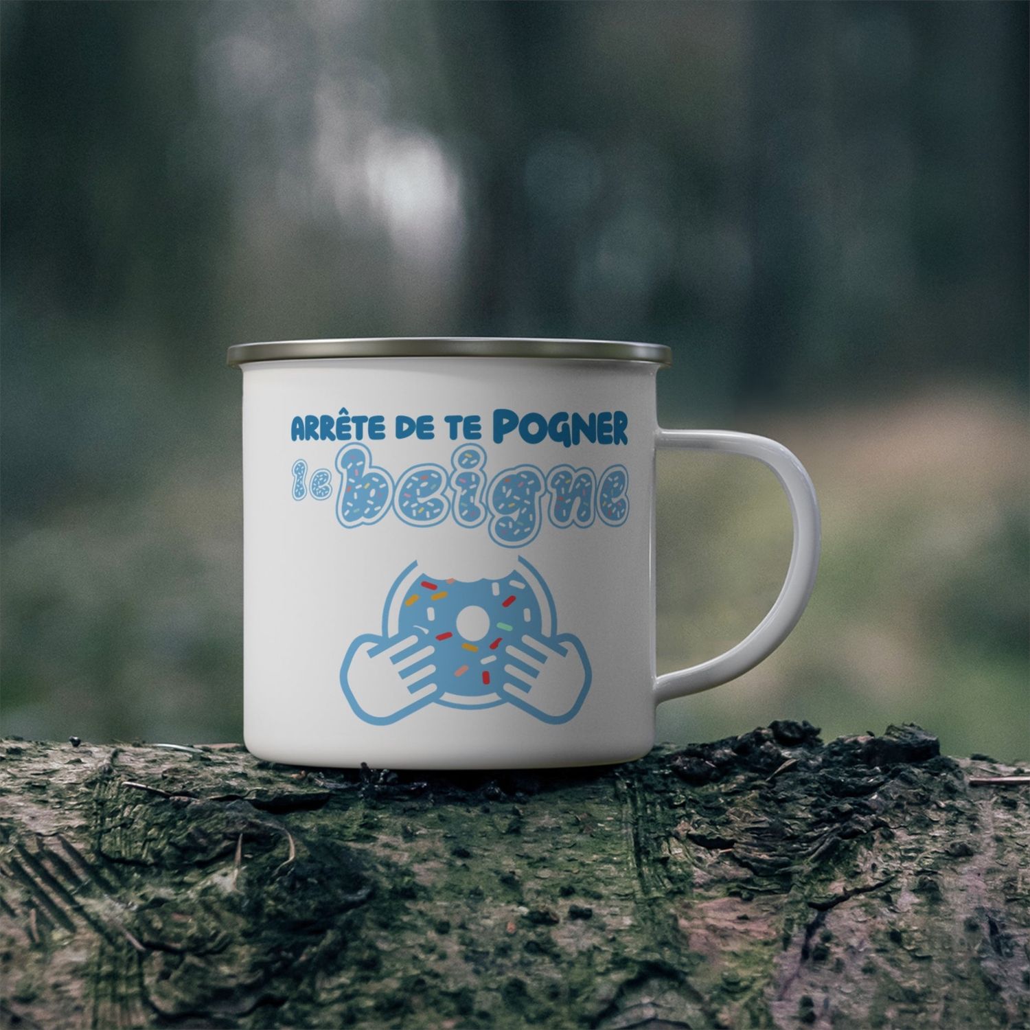 Tasse en émail - Arrête de te pogner le beigne