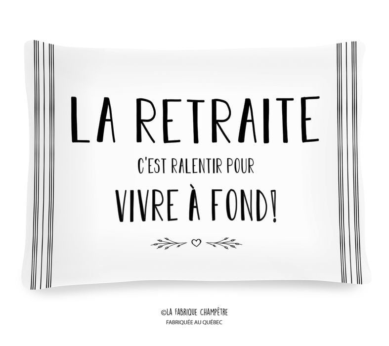 Coussin - “La retraite c'est ralentir pour vivre à fond!“