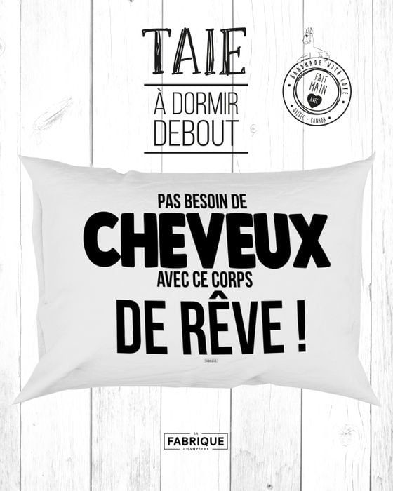 Taie d&#39;oreiller « Pas besoin de cheveux avec ce corps de rêve ! »