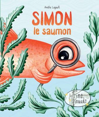 Simon le saumon - Amélie Legault