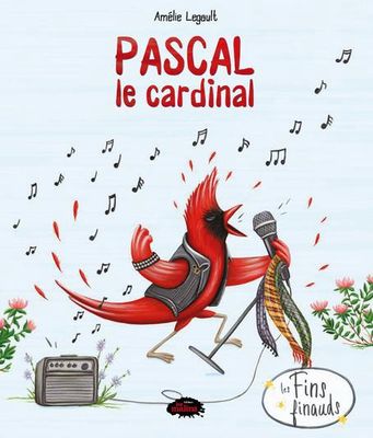 Pascal le cardinal - Amélie Legault