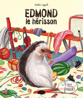 Edmond le hérisson - Amélie Legault