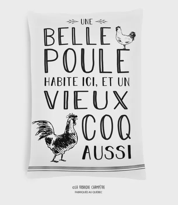 Coussin - “Une belle poule habite ici, et un vieux coq aussi!“