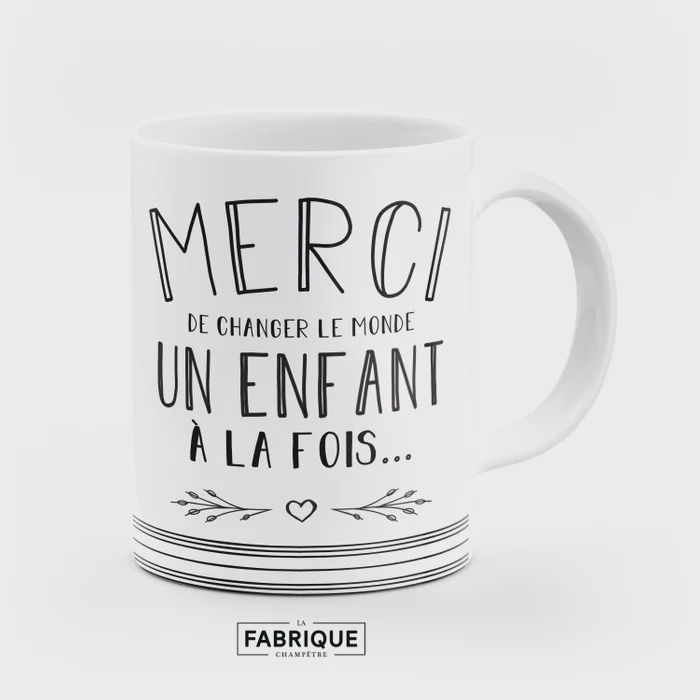 Tasse - &quot;Merci de changer le monde un enfant à la fois!&quot;