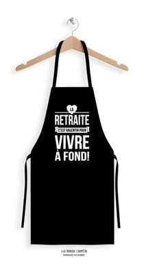 Tablier noir la retraite c&#39;est ralentir pour vivre pleinement