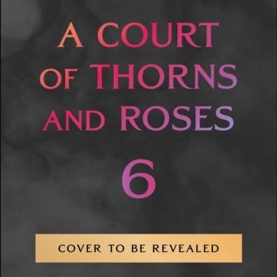 A Court of Thorns and Roses 6 - Sarah J. Maas (Hardcover)