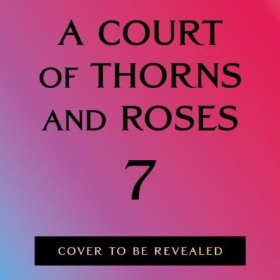 A Court of Thorns and Roses 7 - Sarah J. Maas (Trade Paperback)