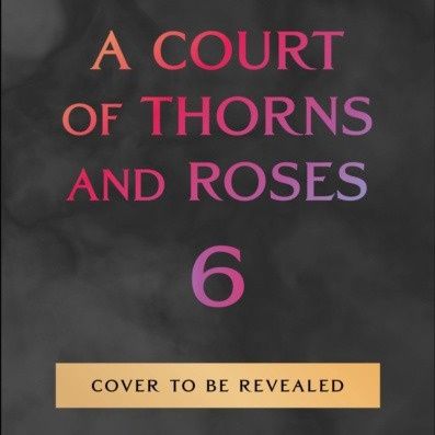 A Court of Thorns and Roses 6 - Sarah J. Maas (Trade Paperback)