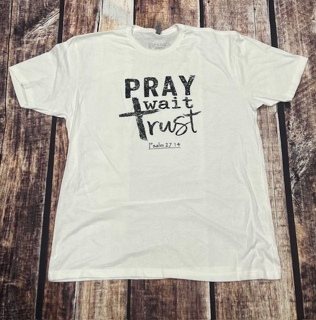 PRAY, WAIT, TRUST Tee White