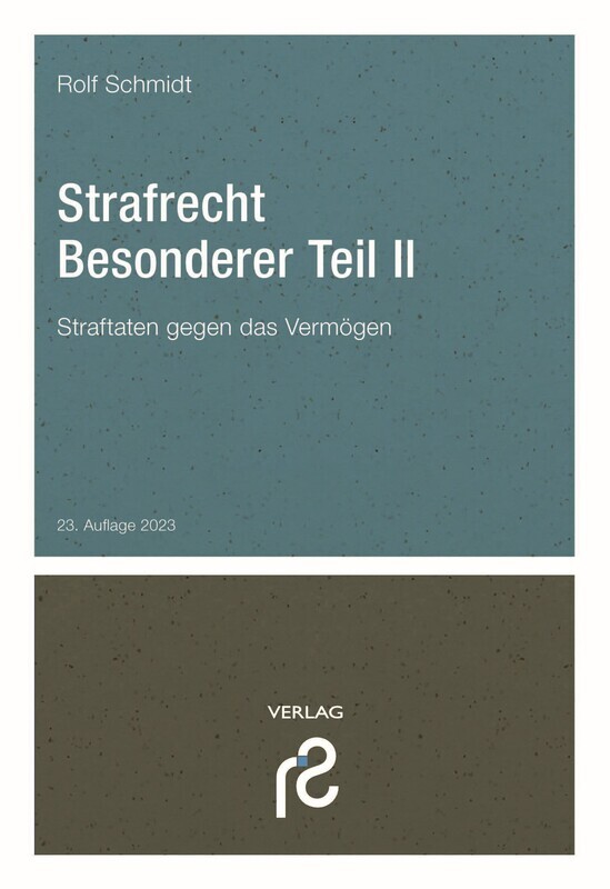 Strafrecht Besonderer Teil II, 23. Auflage 2023 Strafrecht Besonderer Teil II, 23. Auflage 2023