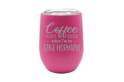 Coffee Tastes better with Customized Location Insulated Tumbler 12 oz