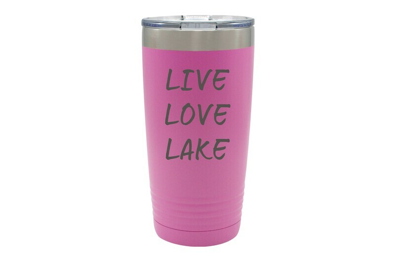 Live Love Lake or Your Custom Words Insulated Tumbler 20 oz