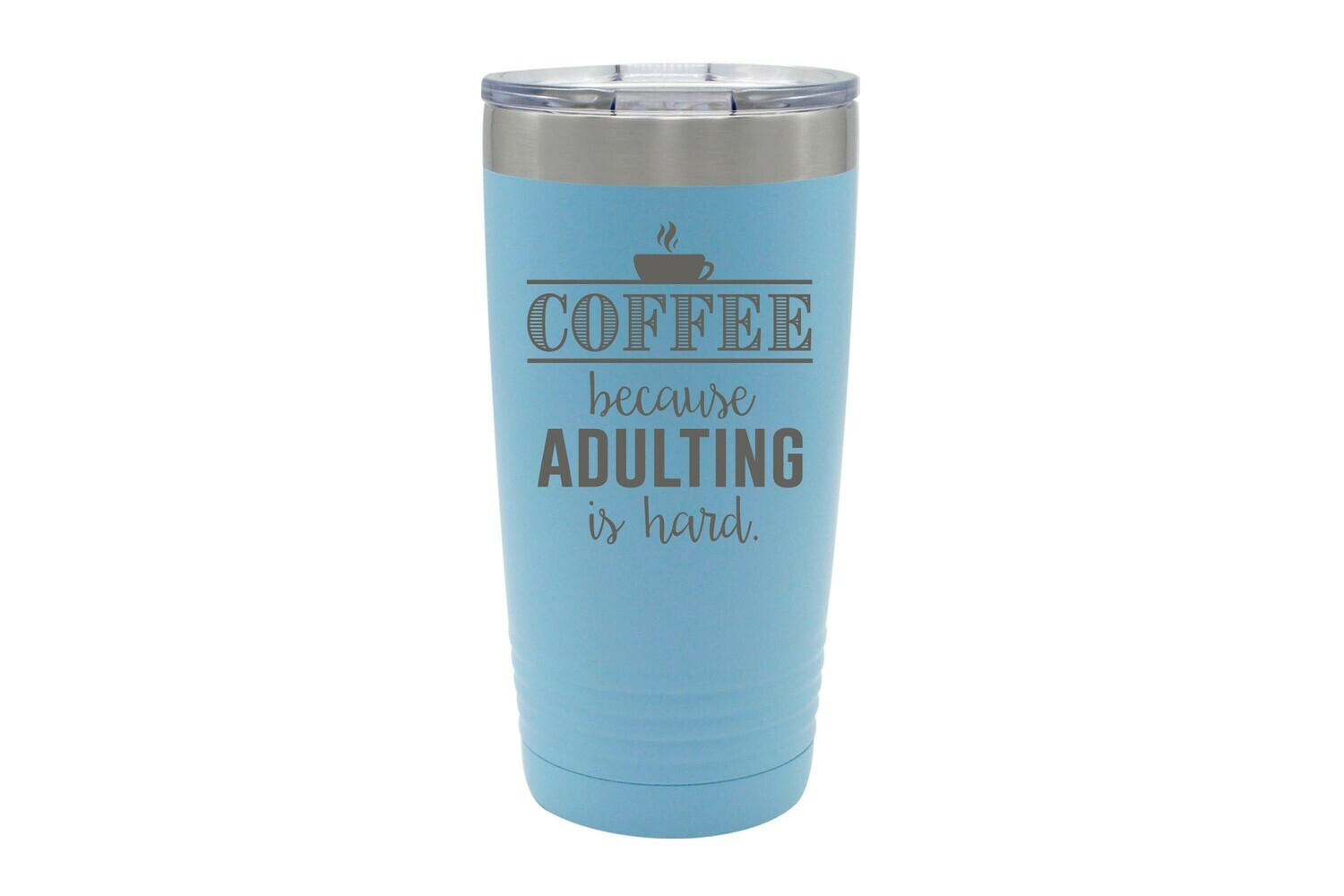 Coffee because Adulting is Hard Insulated Tumbler 20 oz