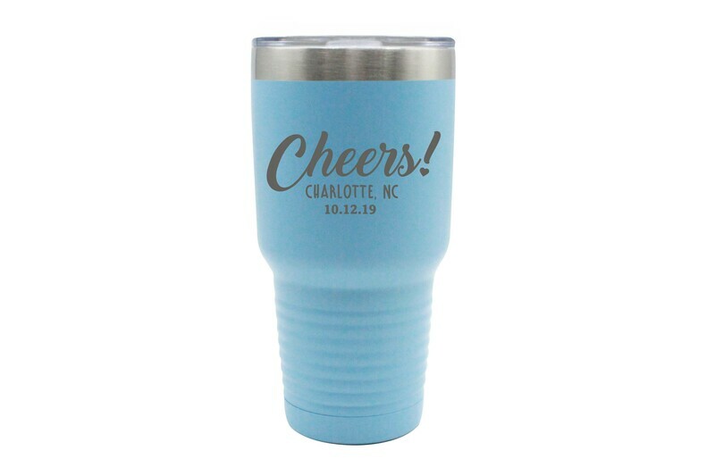 Custom Cheers w/City & State & Date Insulated Tumbler 30 oz