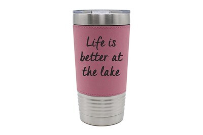 Leatherette 20 oz Life is Better at the Lake/Beach Insulated Tumbler