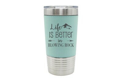 Leatherette 20 oz Life is Better Customized with City/Location Insulated Tumbler