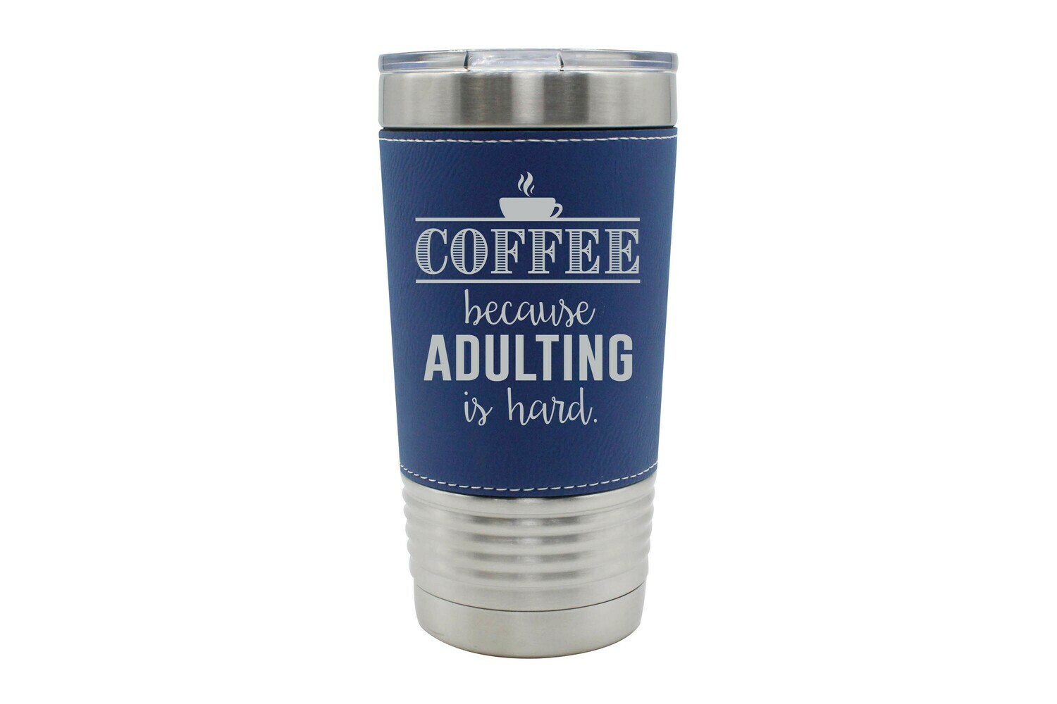 Leatherette 20 oz Coffee because Adulting is Hard Insulated Tumbler