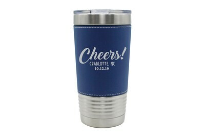 Leatherette 20 oz Custom Cheers w/City & State & Date Insulated Tumbler