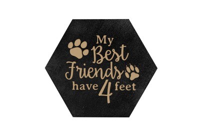 My Best friends have 4 Feet HEX Hand-Painted Wood Coaster Set