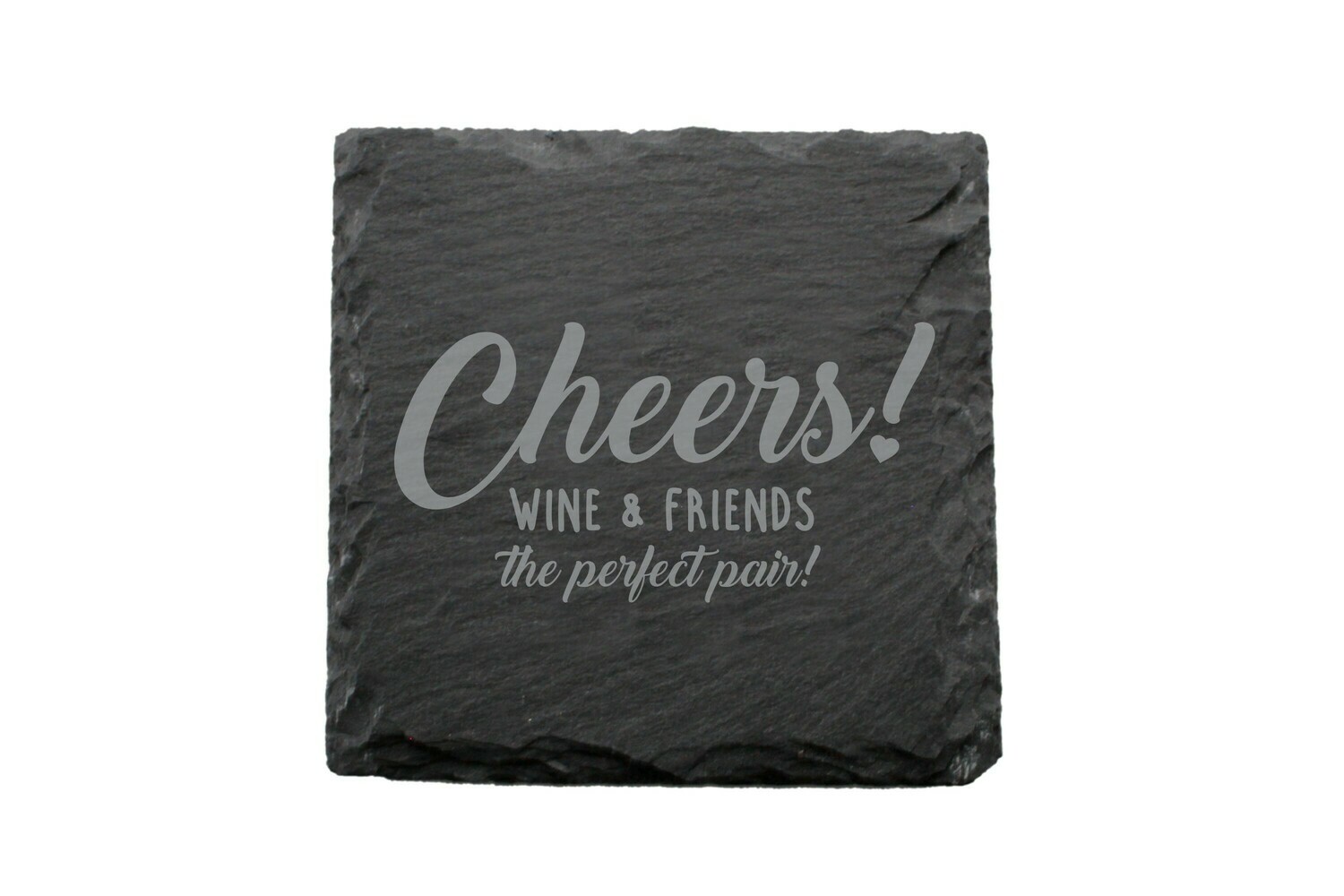 Wine & Friends the Perfect Pair or Your Custom Saying Slate Coaster