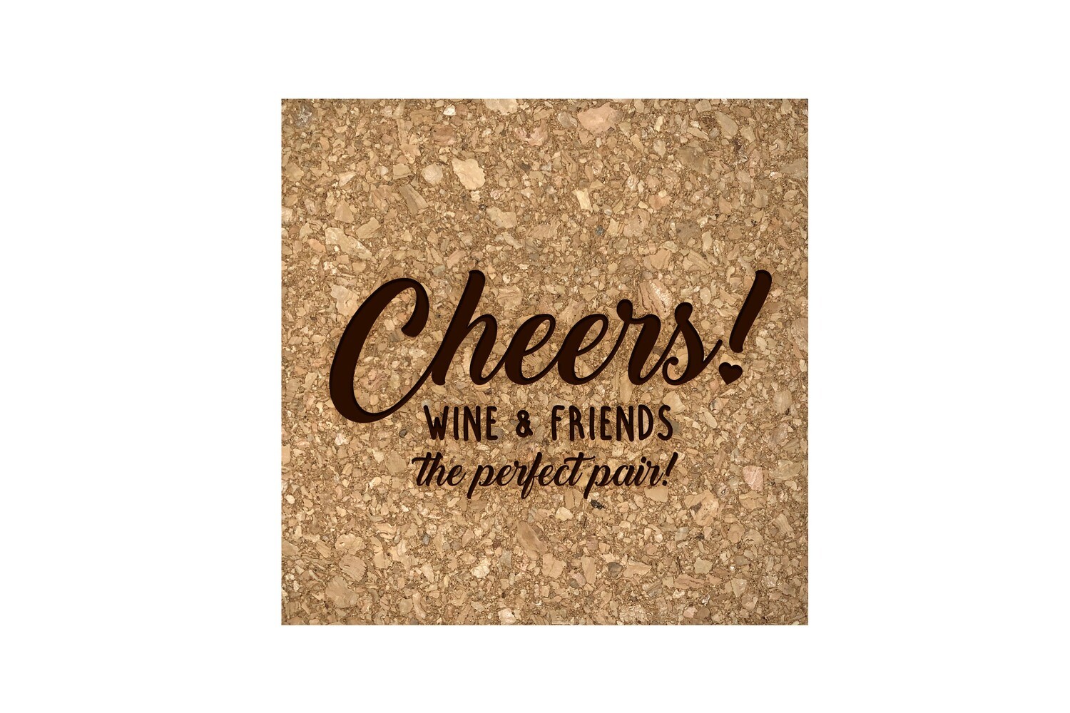 Wine & Friends the Perfect Pair or Your Custom Saying Cork Coaster