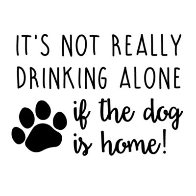 It's not really drinking alone if the dog is home Leatherette Coaster