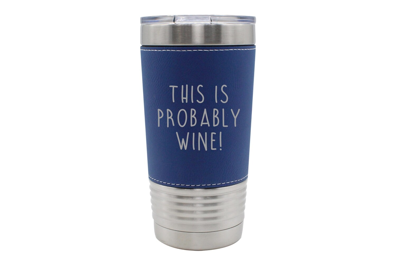Leatherette 20 oz This is Probably Wine Insulated Tumbler