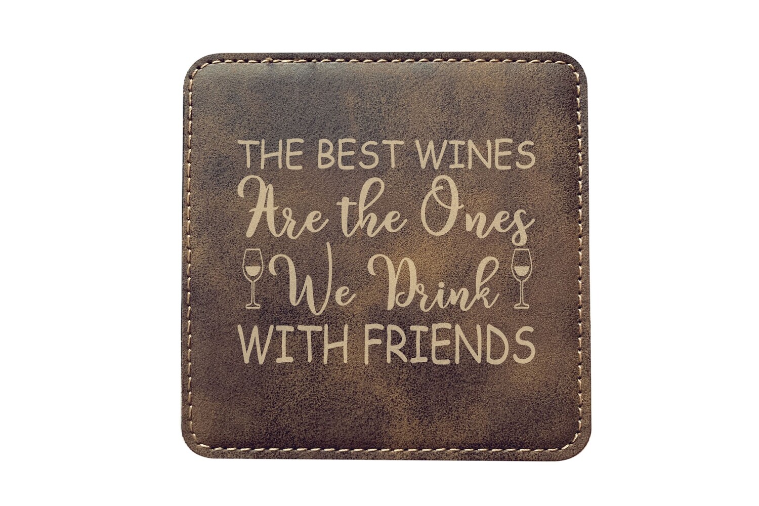 The Best Wines are the Ones We Drink with Friends Leatherette Coaster Set