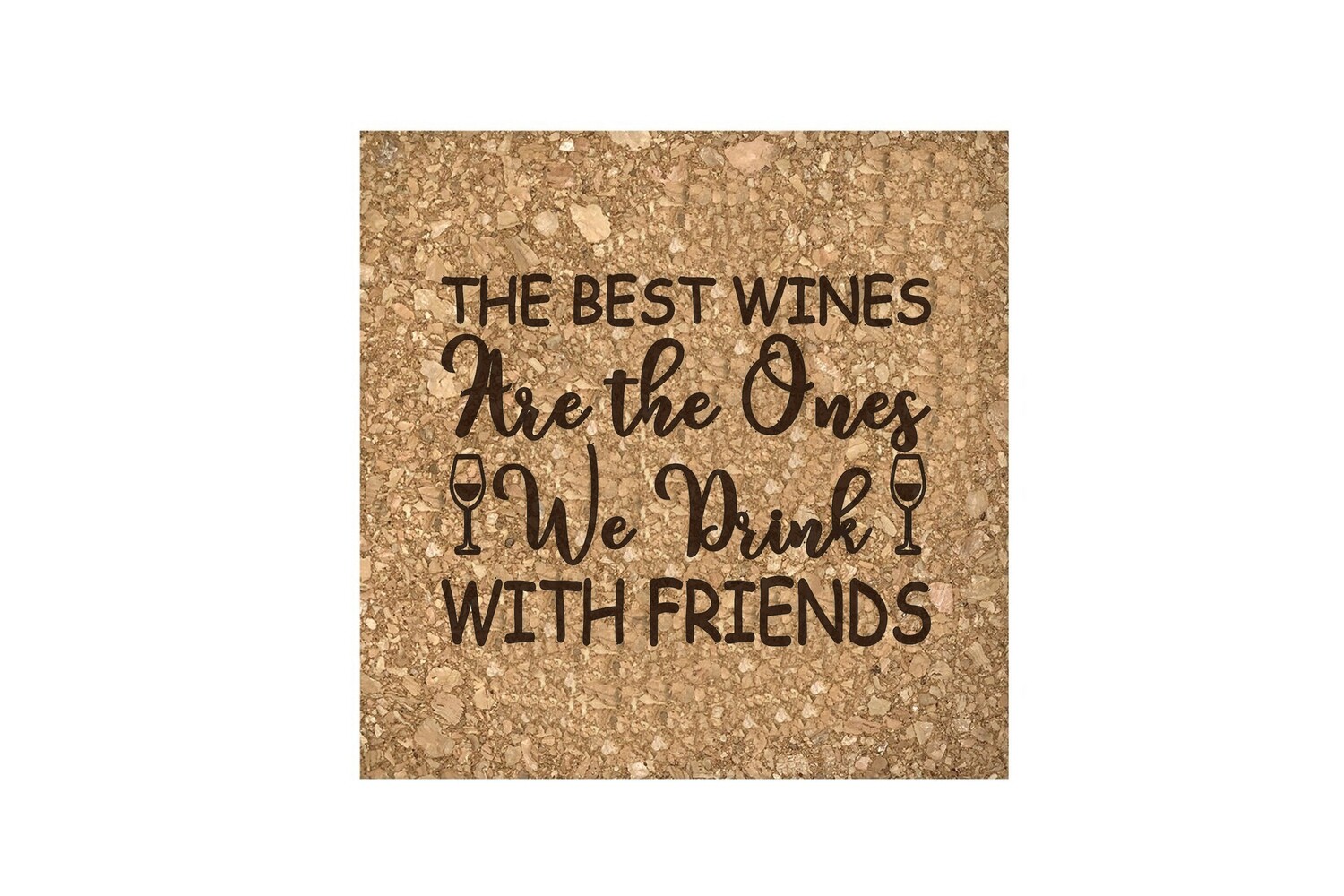 The Best Wines are the Ones We Drink with Friends Cork Coaster Set
