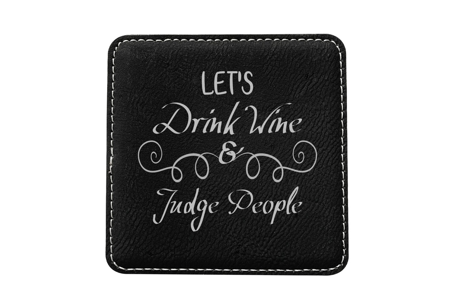Let's Drink Wine & Judge People Leatherette Coaster Set