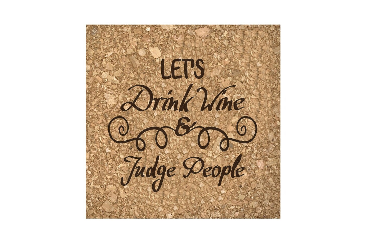 Let's Drink Wine & Judge People Cork Coaster Set