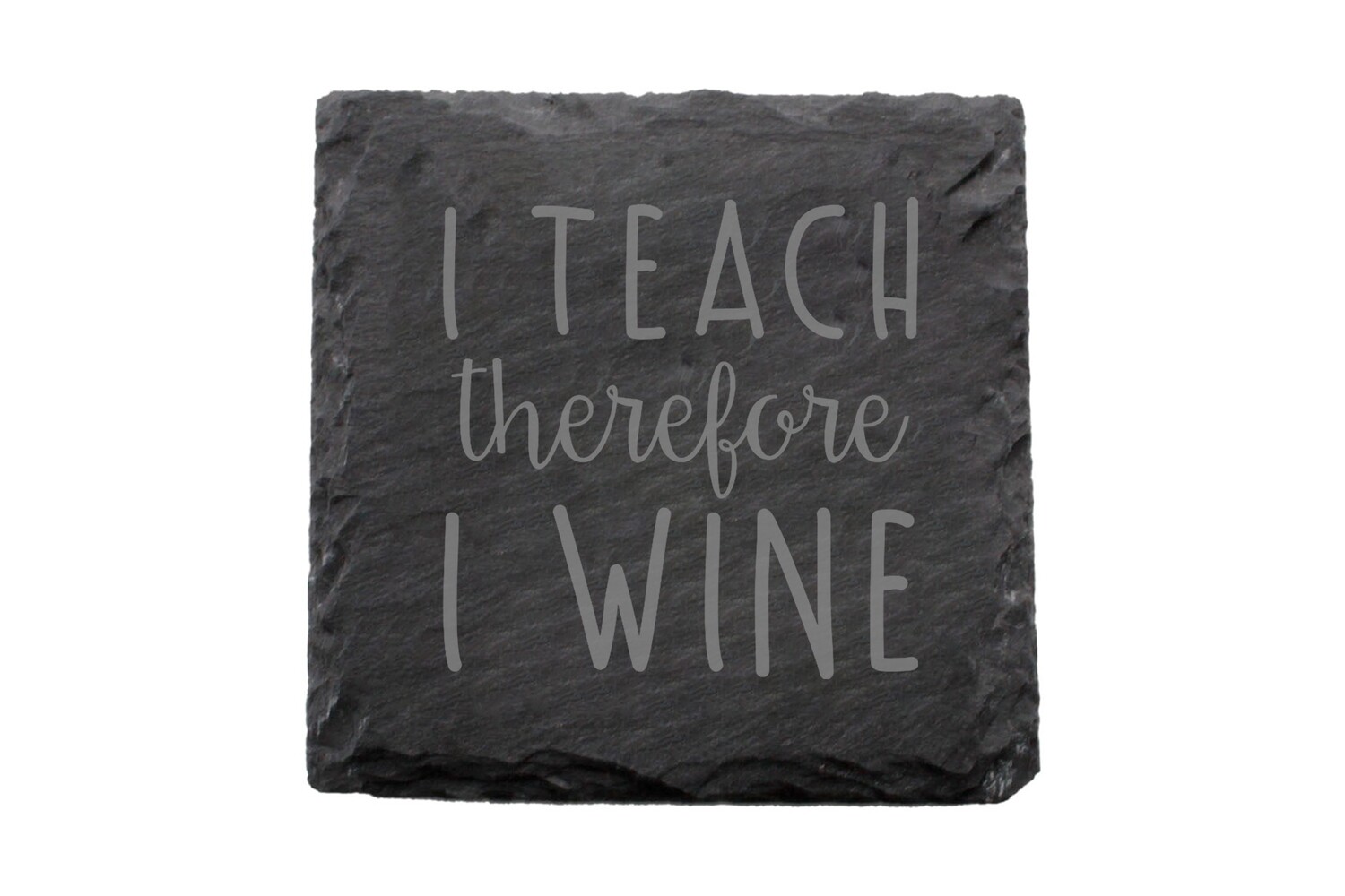 I Teach therefore I Wine Slate Coaster Set