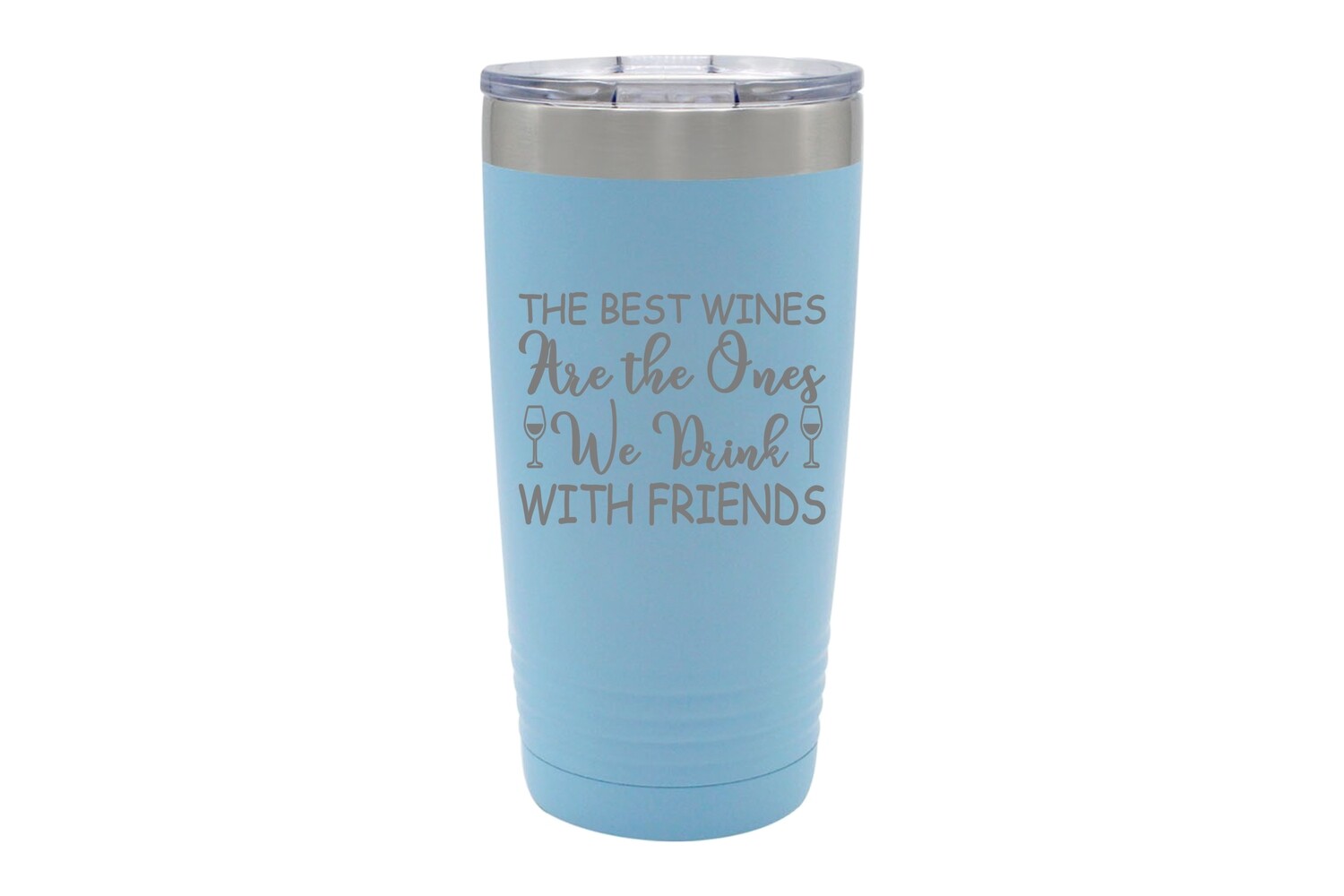 The Best Wines are the Ones We Drink with Friends Insulated Tumbler 20 oz