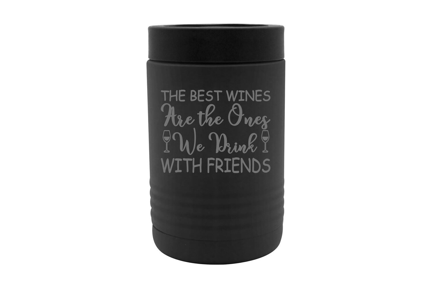 The Best Wines are the Ones We Drink with Friends Insulated Beverage Holder