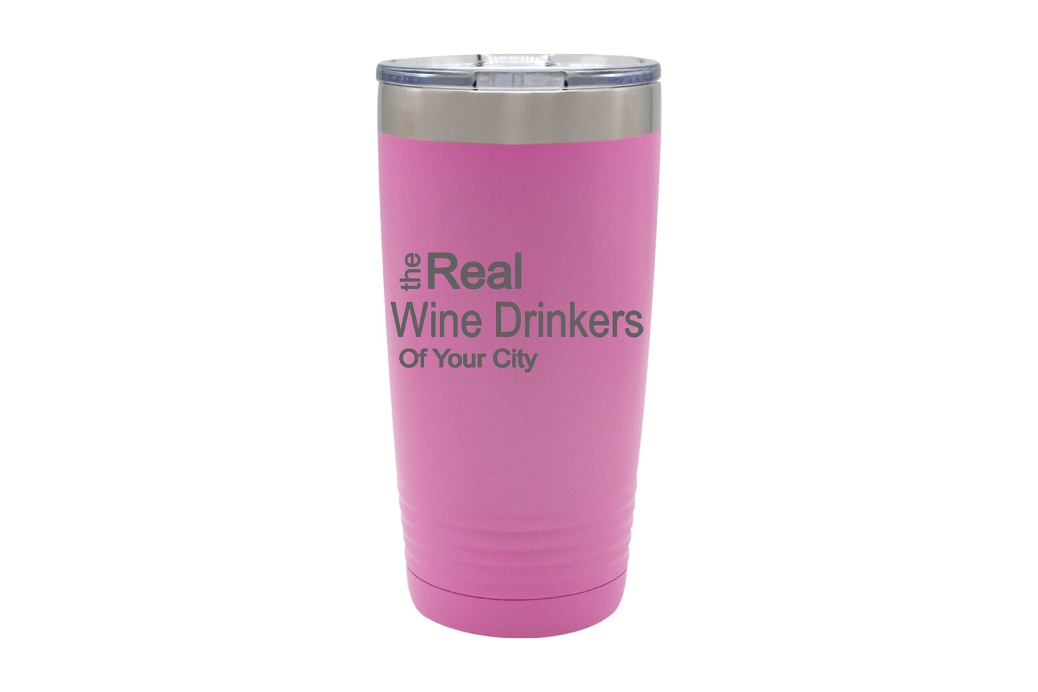 The Real Wine Drinkers of (Add Your Custom Location) Insulated Tumbler 20 oz