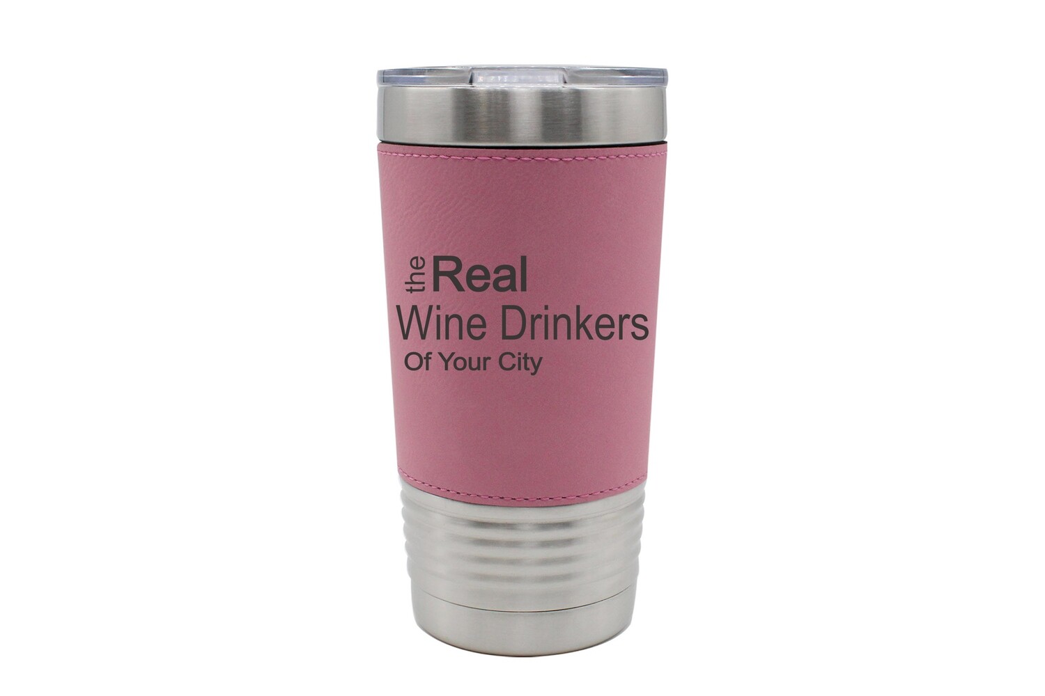 Leatherette 20 oz The Real Wine Drinkers of (Add Your Custom Location) Insulated Tumbler