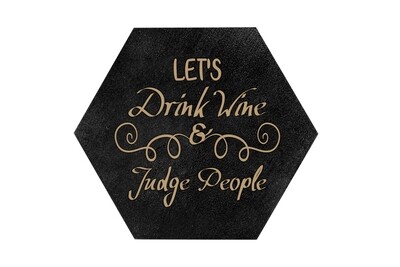 Let's Drink Wine & Judge People HEX Hand-Painted Wood Coaster Set