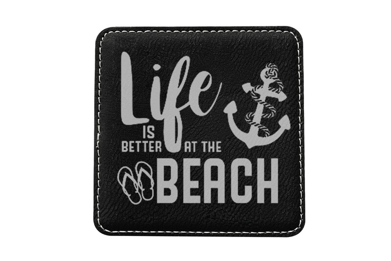 Life is Better at the Beach or Lake Leatherette Coaster Set