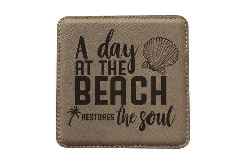 "A day at the Beach Restores the Soul" Leatherette Coaster Set
