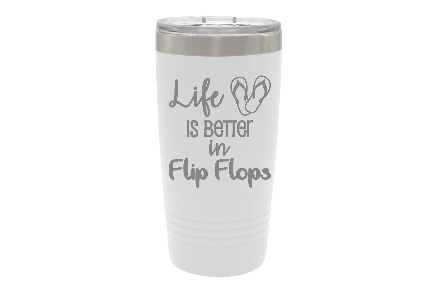 "Life is Better in Flip Flops" Insulated Tumbler 20 oz