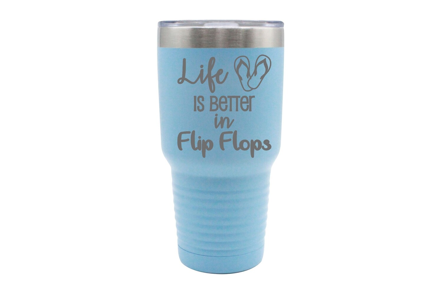 "Life is Better in Flip Flops" Insulated Tumbler 30 oz