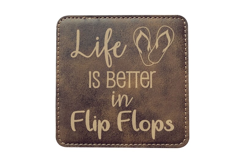 "Life is Better in Flip Flops" Leatherette Coaster Set