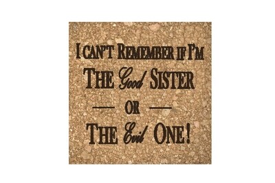 I can't remember if I am the Good Sister or Evil Sister Cork Coaster Set