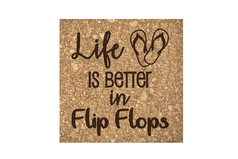 "Life is Better in Flip Flops" Cork Coaster Set