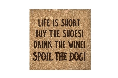 Life is Short - Spoil the Dog on Cork Coaster Set