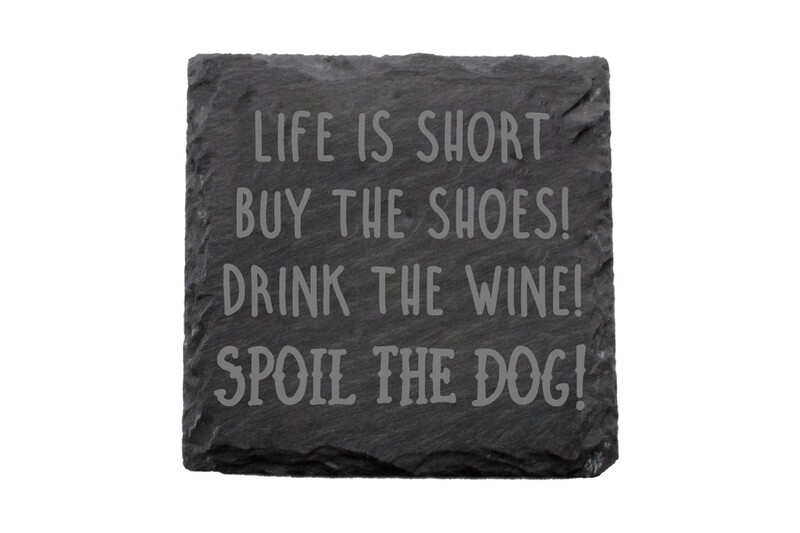 Life is Short - Spoil the Dog Saying Slate Coaster Set