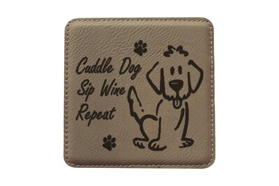 Cuddle Dog, Sip Wine, Repeat Leatherette Coaster