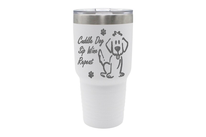 Cuddle Dog, Sip Wine, Repeat Saying Insulated Tumbler 30 oz